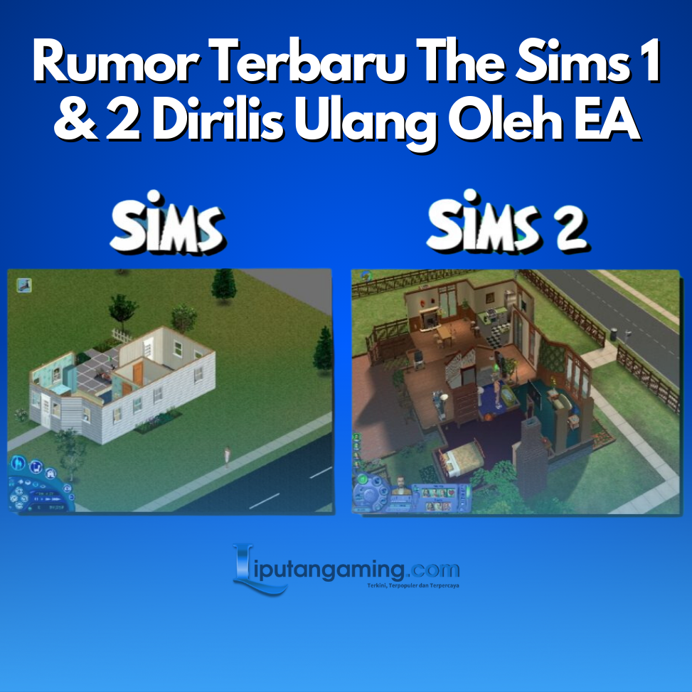 Rumor Terbaru The Sims 1 & 2 Dirilis Ulang Oleh EA Akhir Januari